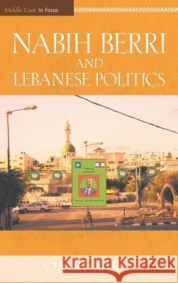 Nabih Berri and Lebanese Politics Omri Nir 9780230105355 Palgrave MacMillan
