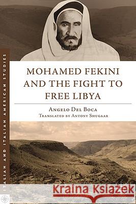 Mohamed Fekini and the Fight to Free Libya Angelo De Antony Shugaar 9780230108868 Palgrave MacMillan