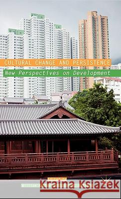 Cultural Change and Persistence: New Perspectives on Development Ascher, W. 9780230109148 Palgrave MacMillan