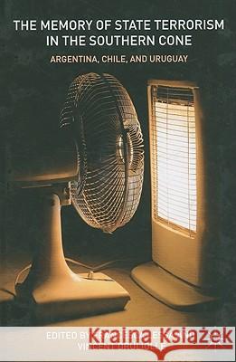 The Memory of State Terrorism in the Southern Cone: Argentina, Chile, and Uruguay Lessa, Francesca 9780230110144