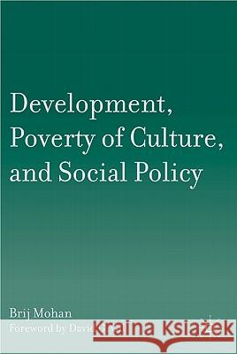Development, Poverty of Culture, and Social Policy Brij Mohan David G. Gil 9780230110250 Palgrave MacMillan