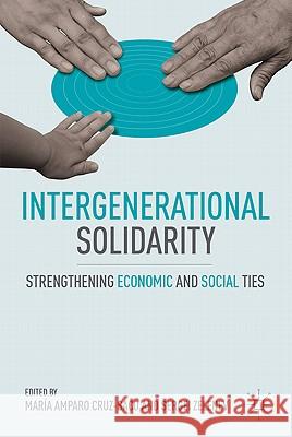 Intergenerational Solidarity: Strengthening Economic and Social Ties Cruz-Saco, M. 9780230110748 Palgrave MacMillan