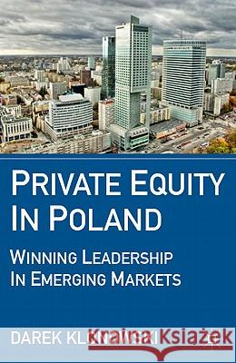 Private Equity in Poland: Winning Leadership in Emerging Markets Klonowski, D. 9780230110755 Palgrave MacMillan