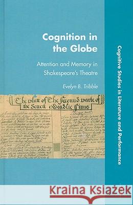 Cognition in the Globe: Attention and Memory in Shakespeare's Theatre Tribble, E. 9780230110854 Palgrave MacMillan