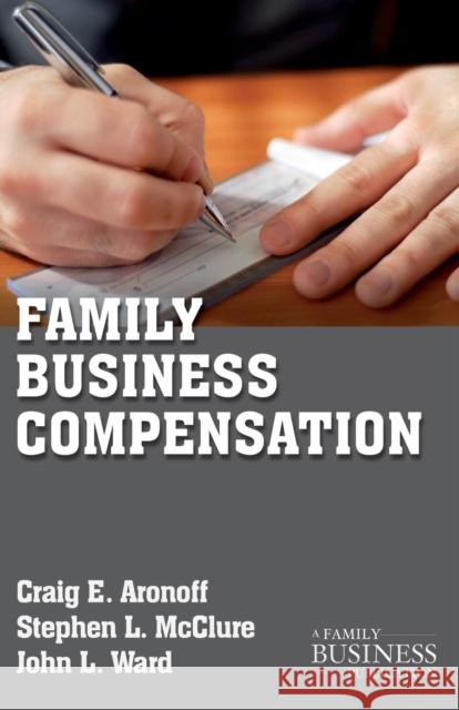 Family Business Compensation Craig E Aronoff 9780230111035 PALGRAVE MACMILLAN