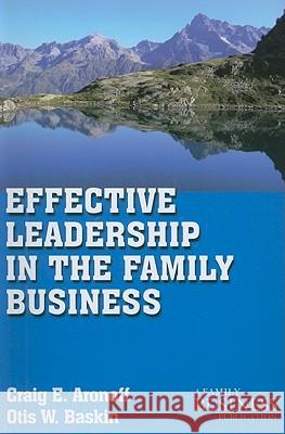 Effective Leadership in the Family Business Craig E Aronoff 9780230111172 PALGRAVE MACMILLAN