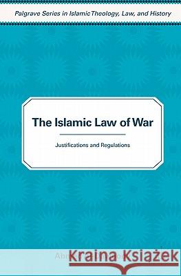 The Islamic Law of War: Justifications and Regulations Al-Dawoody, A. 9780230111608 Palgrave MacMillan