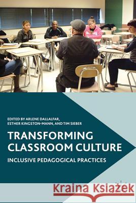 Transforming Classroom Culture: Inclusive Pedagogical Practices Dallalfar, A. 9780230111912 Palgrave MacMillan