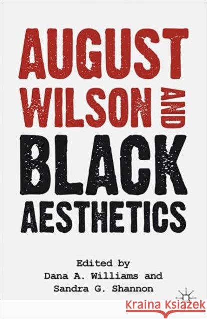 August Wilson and Black Aesthetics Sandra G Shannon 9780230113015