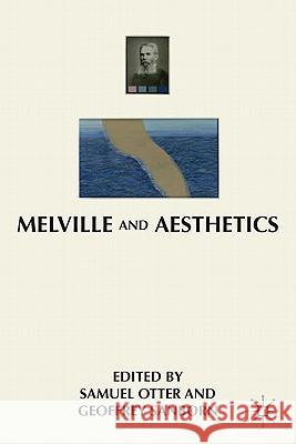 Melville and Aesthetics Geoffrey Sanborn Sam Otter Geoffrey Sanborn 9780230113794