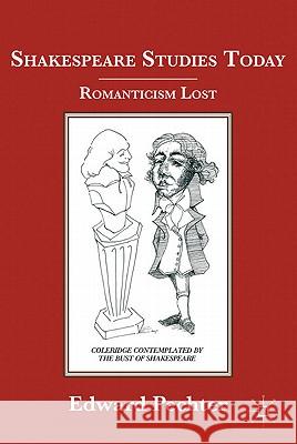 Shakespeare Studies Today: Romanticism Lost Pechter, E. 9780230114197 Palgrave MacMillan