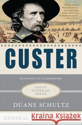 Custer: Lessons in Leadership Duane Schultz 9780230114241 0