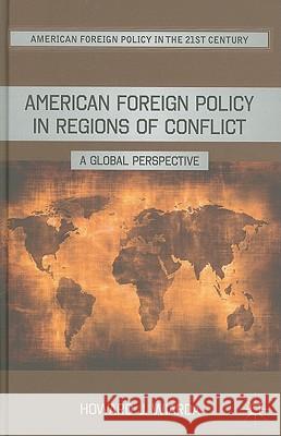 American Foreign Policy in Regions of Conflict: A Global Perspective Wiarda, H. 9780230115026 Palgrave MacMillan