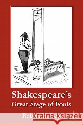 Shakespeare's Great Stage of Fools Robert Huntley Bell 9780230115118