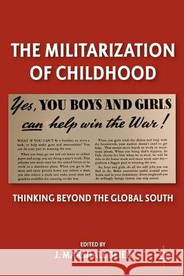 The Militarization of Childhood: Thinking Beyond the Global South Beier, J. 9780230115767 Palgrave MacMillan