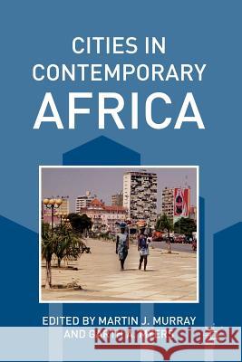 Cities in Contemporary Africa Martin J Murray 9780230116641 0