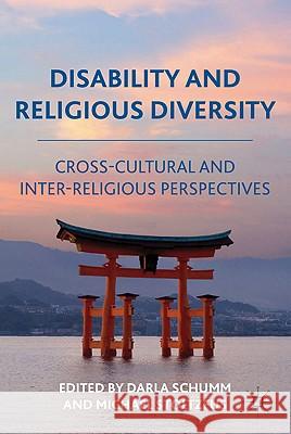 Disability and Religious Diversity: Cross-Cultural and Interreligious Perspectives Schumm, D. 9780230119734 Palgrave MacMillan