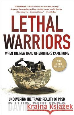 Lethal Warriors: When the New Band of Brothers Came Home David Philipps 9780230120693 0