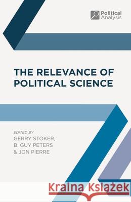 The Relevance of Political Science Gerry Stoker Jon Pierre B. Guy Peters 9780230201095