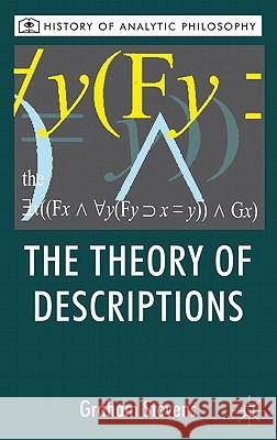 The Theory of Descriptions: Russell and the Philosophy of Language Stevens, G. 9780230201163 Palgrave MacMillan