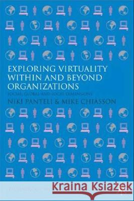 Exploring Virtuality Within and Beyond Organizations: Social, Global and Local Dimensions Panteli, N. 9780230201286 Palgrave MacMillan