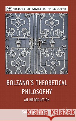 Bolzano's Theoretical Philosophy: An Introduction Lapointe, S. 9780230201491 Palgrave MacMillan