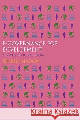 E-Governance for Development: A Focus on Rural India Madon, S. 9780230201576 Palgrave MacMillan