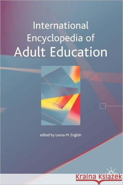 International Encyclopedia of Adult Education Leona M. English 9780230201712 Palgrave MacMillan