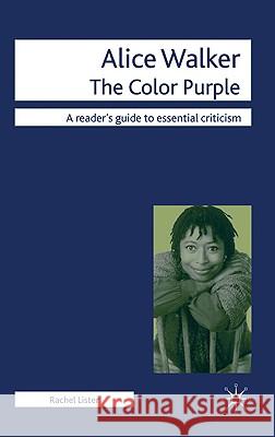 Alice Walker: The Color Purple Lister, Rachel 9780230201859 Palgrave MacMillan