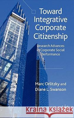 Toward Integrative Corporate Citizenship: Research Advances in Corporate Social Performance Orlitzky, M. 9780230201873 Palgrave MacMillan