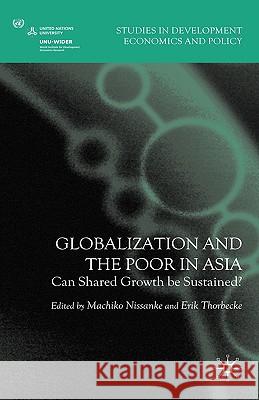 Globalization and the Poor in Asia: Can Shared Growth Be Sustained? Nissanke, M. 9780230201880 Palgrave MacMillan