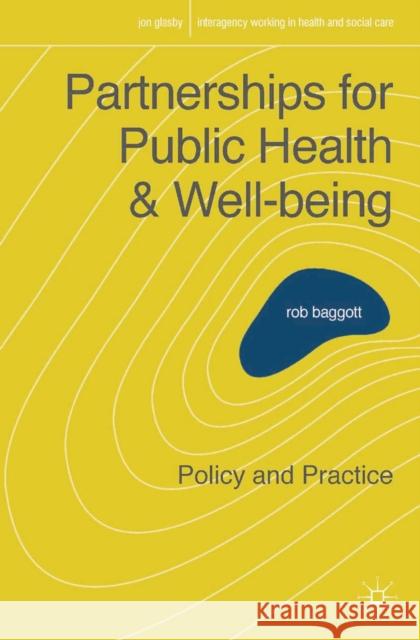Partnerships for Public Health and Well-being: Policy and Practice Baggott, Rob 9780230202252
