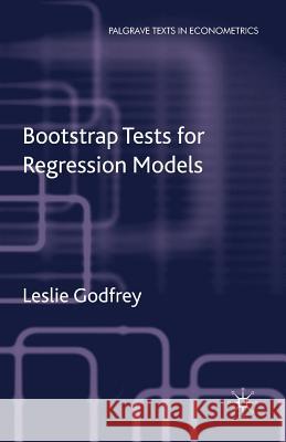 Bootstrap Tests for Regression Models Leslie Godfrey 9780230202313 Palgrave MacMillan