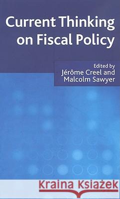 Current Thinking on Fiscal Policy Jerome Creel Malcolm Sawyer 9780230202498 Palgrave MacMillan