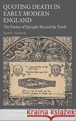 Quoting Death in Early Modern England: The Poetics of Epitaphs Beyond the Tomb Newstok, S. 9780230203259 Palgrave MacMillan