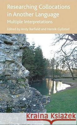 Researching Collocations in Another Language: Multiple Interpretations Barfield, Andy 9780230203488 Palgrave MacMillan