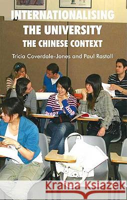 Internationalising the University: The Chinese Context Coverdale-Jones, T. 9780230203518 Palgrave MacMillan