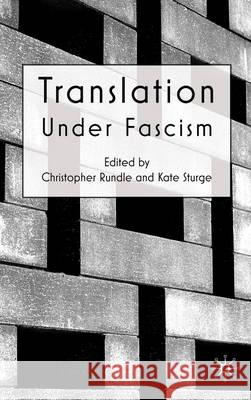 Translation Under Fascism Christopher Rundle Kate Sturge 9780230203549 Palgrave MacMillan