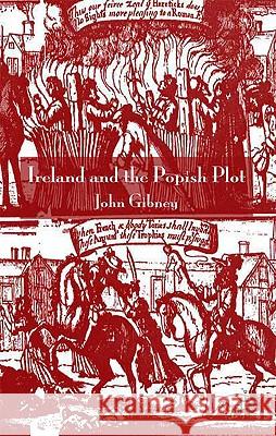 Ireland and the Popish Plot John Gibney 9780230203655 Palgrave MacMillan