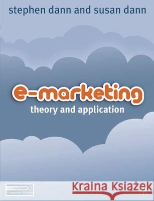 E-Marketing: Theory and Application Dann, Stephen 9780230203969 0