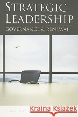 Strategic Leadership: Governance and Renewal Brian Leavy, Peter McKiernan 9780230205116