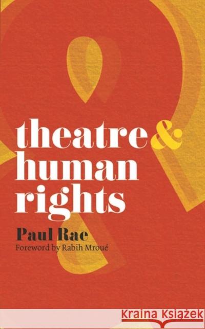 Theatre & Human Rights Rae, Paul 9780230205246 0