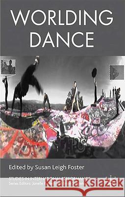 Worlding Dance Susan Leig 9780230205949 Palgrave MacMillan