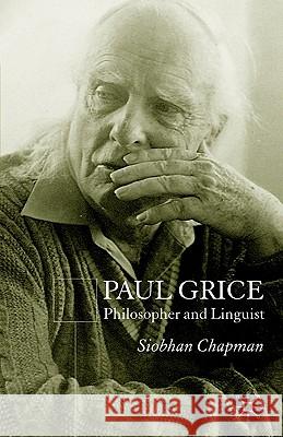 Paul Grice: Philosopher and Linguist Chapman, S. 9780230206939 PALGRAVE MACMILLAN
