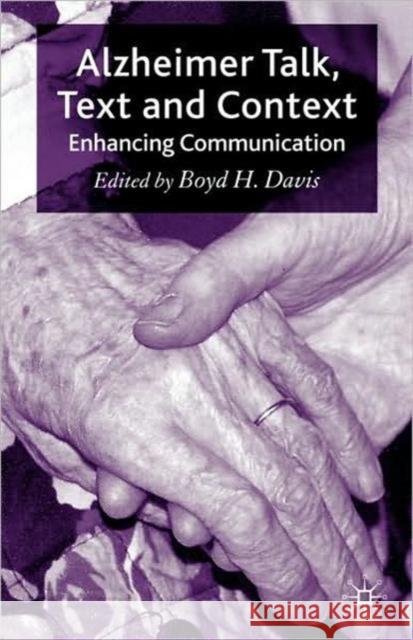 Alzheimer Talk, Text and Context: Enhancing Communication Davis, B. 9780230206946 PALGRAVE MACMILLAN