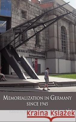 Memorialization in Germany Since 1945 Niven, B. 9780230207035 Palgrave MacMillan