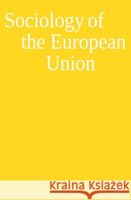 Sociology of the European Union Adrian Favell 9780230207127 PALGRAVE MACMILLAN