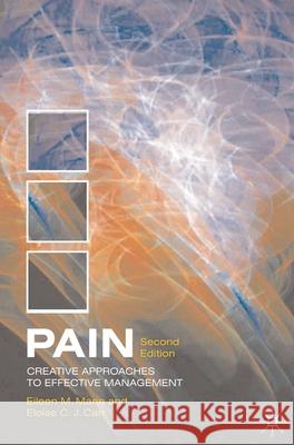 Pain: Creative Approaches to Effective Management Mann, Eileen 9780230208995