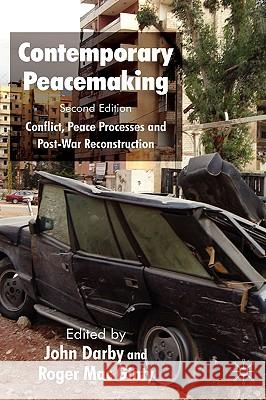 Contemporary Peacemaking : Conflict, Peace Processes and Post-war Reconstruction John Darby Roger Ma 9780230210202 Palgrave MacMillan