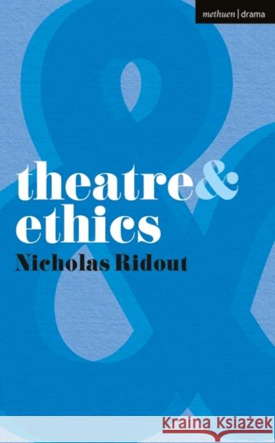 Theatre and Ethics Nicholas D Ridout 9780230210271 0